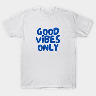 Good vibes only T-Shirt